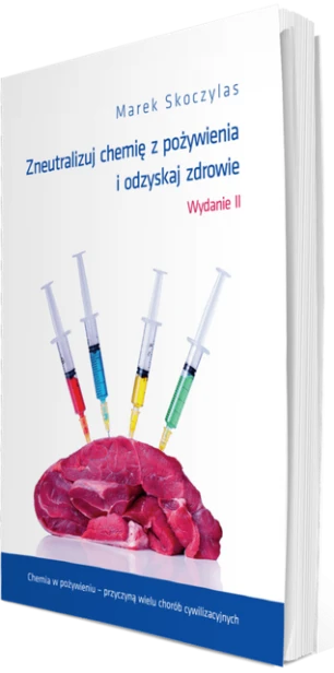 Zneutralizuj chemie z pozywienia- i odzyskaj zdrowie Skoczylas